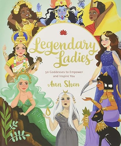 Download Legendary Ladies: 50 Goddesses to Empower and Inspire You PDF