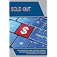 Sold Out: How Marketing in School Threatens Children's Well-Being and Undermines their Education