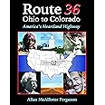 Route 36: Ohio to Colorado - America's Heartland Highway