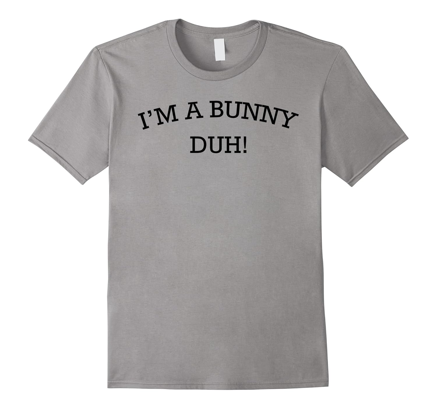 I'm A Bunny Duh Halloween Costume T-Shirt-ANZ