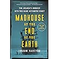 Madhouse at the End of the Earth: The Belgica's Journey into the Dark Antarctic Night