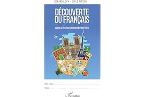 Découverte du français: Leçons de FLE pour migrants et débutants (French Edition)