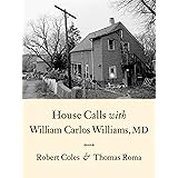 House Calls With William Carlos Williams, MD