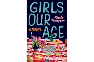Girls Our Age: A Novel