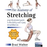 The Anatomy of Stretching, Second Edition: Your Illustrated Guide to Flexibility and Injury Rehabilitation