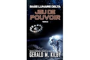 Jeu De Pouvoir (Base Lunaire Delta t. 3) (French Edition)
