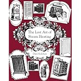 The Lost Art of Steam Heating