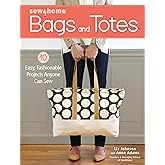 Sew4Home Bags and Totes: 10 Easy, Fashionable Projects Anyone Can Sew