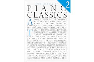 The Library of Piano Classics 2 | Piano Solo Sheet Music Collection | Over 100 Masterpieces by Renowned Composers | Works from Bach, Mendelssohn, Tchaikovsky and More | Music Sales America Songbook
