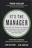 It's the Manager: Gallup finds the quality of managers and team leaders is the single biggest factor in your organization's long-term success.