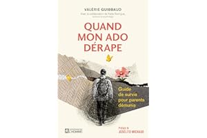 Quand mon ado dérape: Guide de survie pour parents démunis (NON CLASSE) (French Edition)