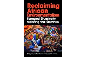 Reclaiming African Environmentalism: Ecological Struggles for Wellbeing and Habitability