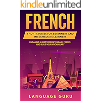 French Short Stories for Beginners and Intermediate Learners: Engaging Short Stories to Learn French and Build Your… book cover