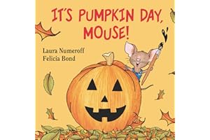 It's Pumpkin Day, Mouse!: An Adorable Picture Book, Perfect for Autumn and Halloween Reading (If You Give...)