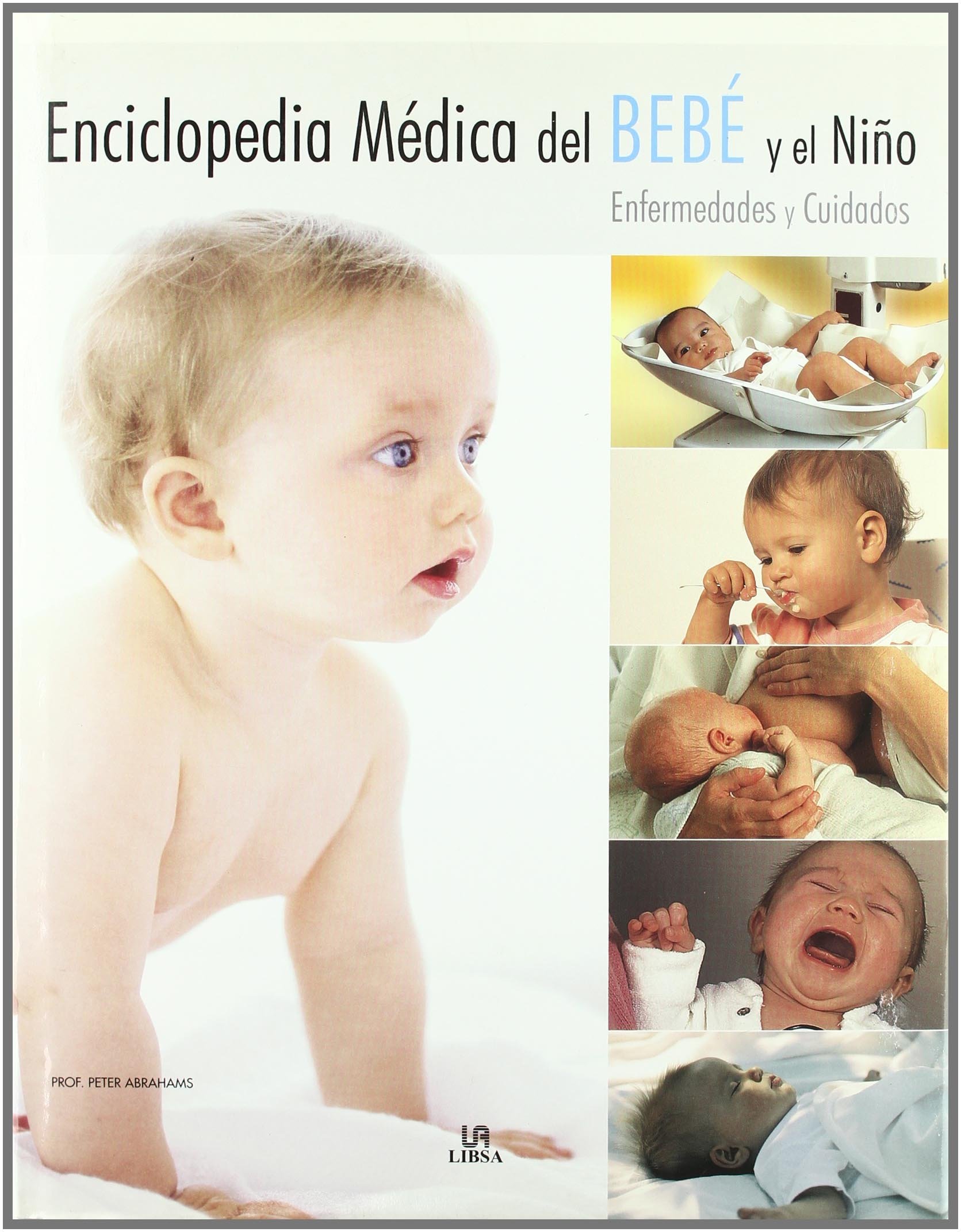 Enciclopedia Medica Del Bebe Y El Nino The Baby And Toddler Health Guide Amazon Co Uk Abrahams Peter Books