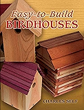 Easy to Build Birdhouses - A Natural Approach: Must Know ... Easy to Build Birdhouses - A Natural Approach: Must Know ...