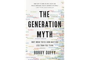 The Generation Myth: Why When You're Born Matters Less Than You Think