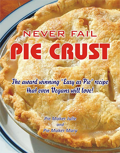 Download Never Fail Pie Crust.: The award winning 'Easy As Pie' crust recipe even Vegans will love! (English Edition) PDF