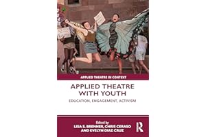 Applied Theatre with Youth: Education, Engagement, Activism