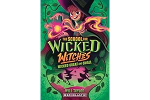 Wicked, Great and Small (The School for Wicked Witches, book 4)