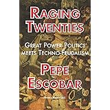 Raging Twenties: Great Power Politics Meets Techno-Feudalism in the Era of COVID-19