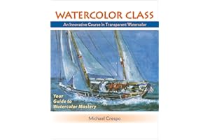 Watercolor Class: An Innovative Course in Transparent Watercolor