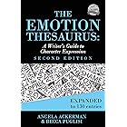 The Emotion Thesaurus: A Writer's Guide to Character Expression (Second Edition) (Writers Helping Writers Series Book 1)