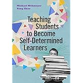 Teaching Students to Become Self-Determined Learners