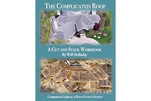 The Complicated Roof - a cut and stack workbook: Companion Guide to "A Roof Cutters Secrets"