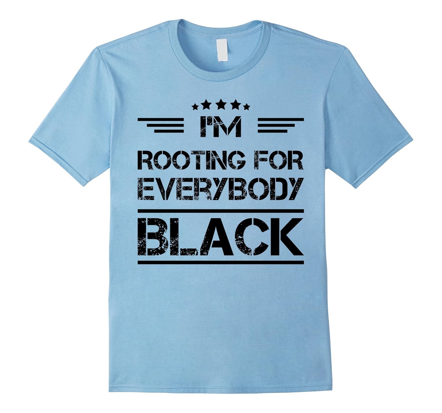 I’m Rooting For Everybody Black TShirt-ANZ – Anztshirt