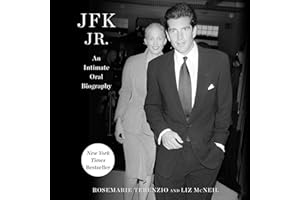JFK Jr.: An Intimate Oral Biography