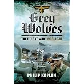 Grey Wolves: The U-Boat War 1939?1945