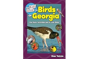 The Kids' Guide to Birds of Georgia: Fun Facts, Activities and 87 Cool Birds (Birding Children's Books)