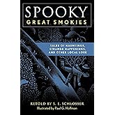 Spooky Great Smokies: Tales of Hauntings, Strange Happenings, and Other Local Lore