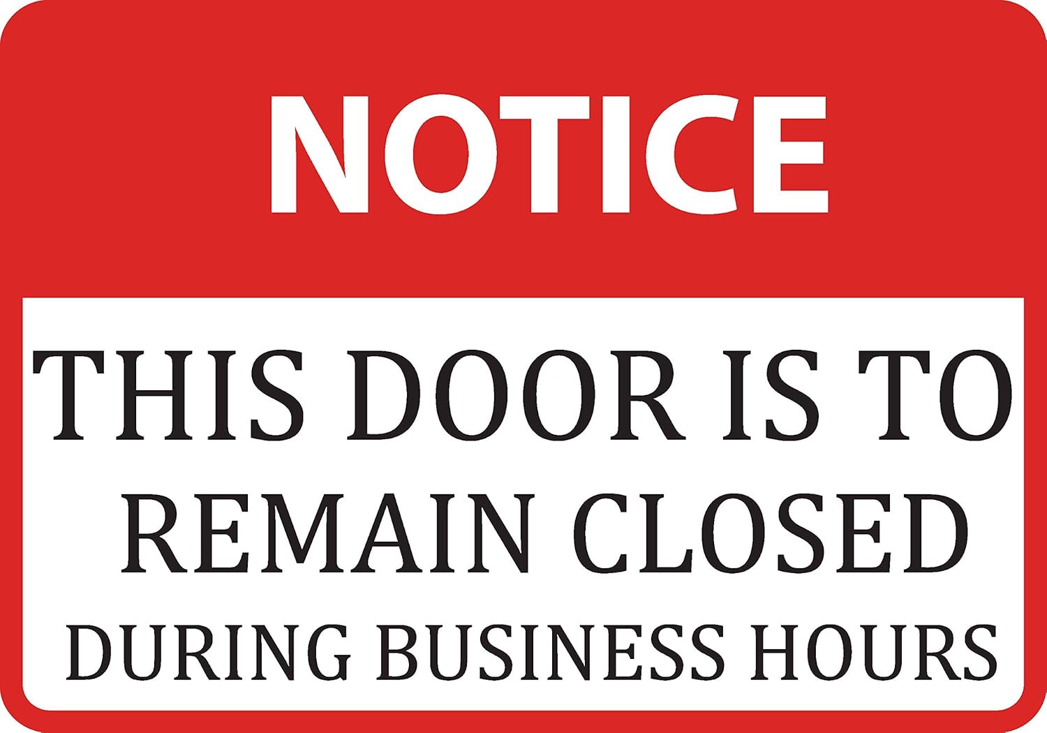 Notice This Door to Remain Closed During Business Hours Sign Retail
