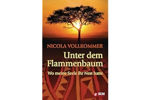 Unter dem Flammenbaum: Wo meine Seele ihr Nest hatte (German Edition)
