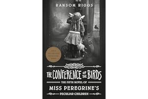 The Conference of the Birds (Miss Peregrine's Peculiar Children)