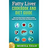 Fatty Liver Cookbook & Diet Guide: 85 Most Powerful Recipes to Avert Fatty Liver Disease & Lose Weight Fast