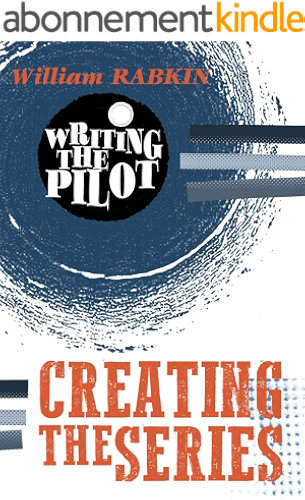 Download Writing the Pilot: Creating the Series (English Edition) PDF