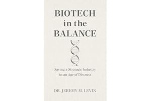 Biotech in the Balance: Saving a Strategic Industry in an Age of Distrust
