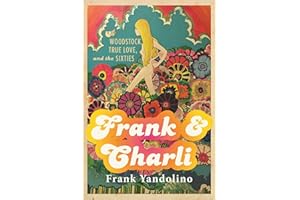 Frank & Charli: Woodstock, True Love, and the Sixties