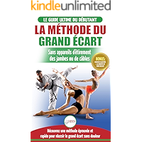 La Méthode Du Grand Écart: Guide Pour Une Flexibilité Sûre: Exercices Pour Reuissir Le Grand Écart Sans Appareil D… book cover La Méthode Du Grand Écart: Guide Pour Une Flexibilité Sûre: Exercices Pour Reuissir Le Grand Écart Sans Appareil D… book cover