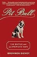 Pit Bull: The Battle over an American Icon