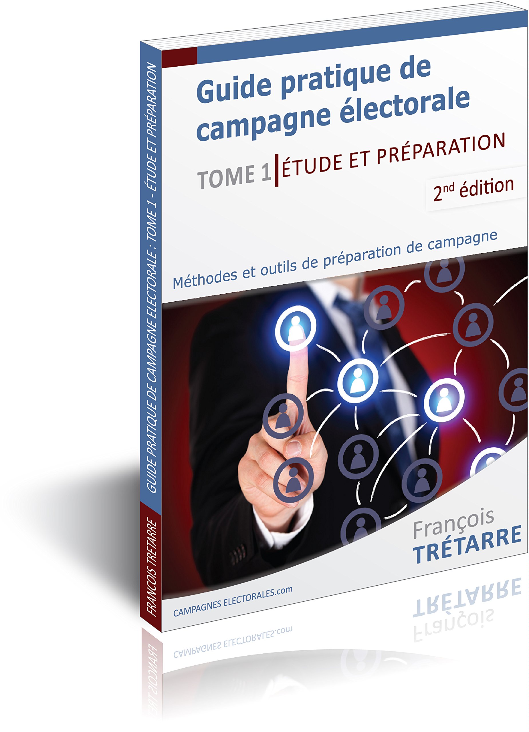Amazon Fr Guide Pratique De Campagne Electorale Tome 1 Etude Et Preparation F Tretarre Livres