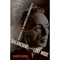 Balanchine & the Lost Muse: Revolution & the Making of a Choreographer book cover Balanchine & the Lost Muse: Revolution & the Making of a Choreographer book cover