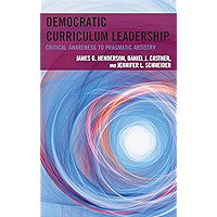 Democratic Curriculum Leadership: Critical Awareness to Pragmatic Artistry book cover Democratic Curriculum Leadership: Critical Awareness to Pragmatic Artistry book cover