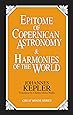 Epitome of Copernican Astronomy and Harmonies of the World (Great Minds)