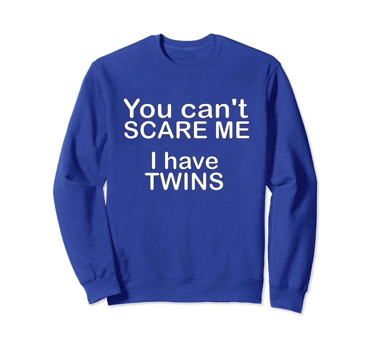 You Can't Scare Me I Have Twins Father's Day Sweatshirt-anz