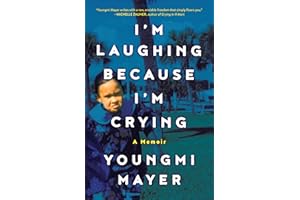 I'm Laughing Because I'm Crying: A Memoir