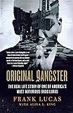 Original Gangster: The Real Life Story of One of America's Most Notorious Drug Lords